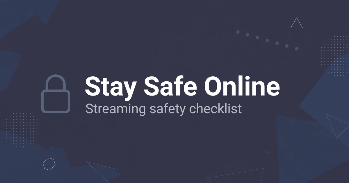 How to Stay Safe on Free Streaming Sites: A Practical Checklist