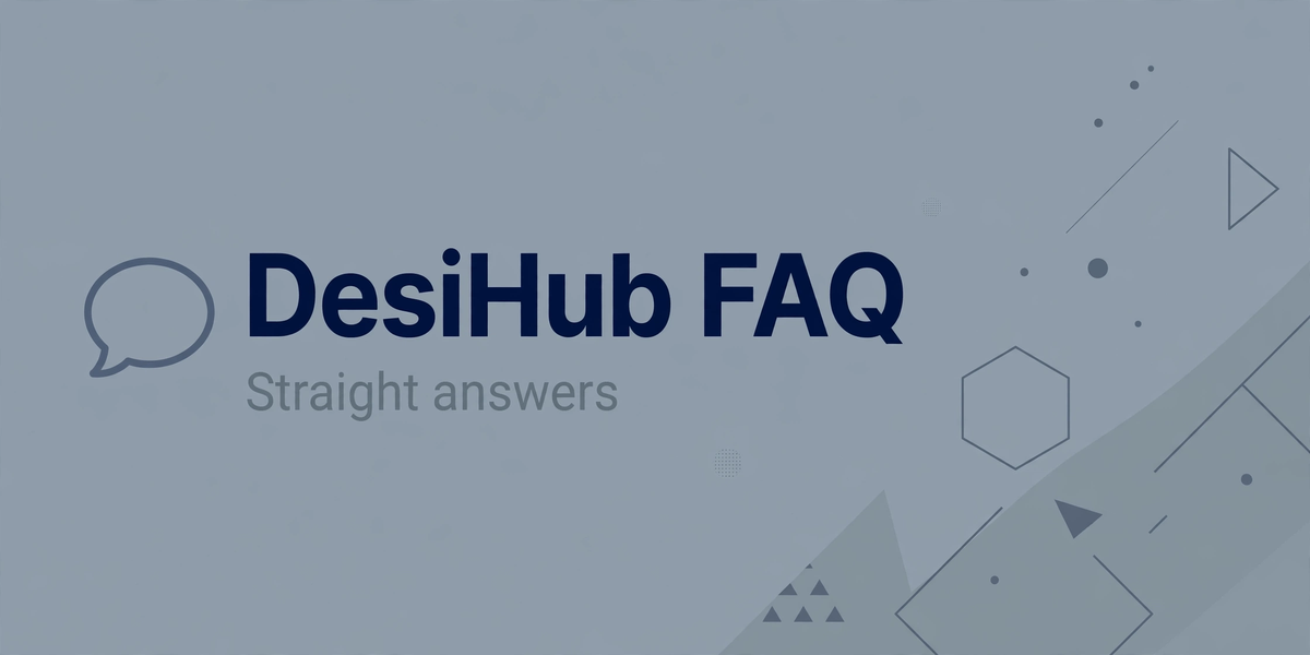 DesiHub FAQ: Common Questions, Straight Answers